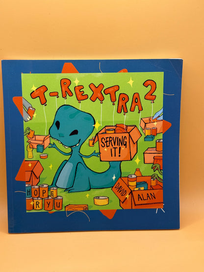T-Rextra 2: Serving It! by David Alan and Hope Ryu