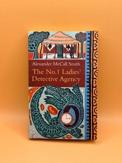 The No. 1 Ladies' Detective Agency by Alexander McCall Smith