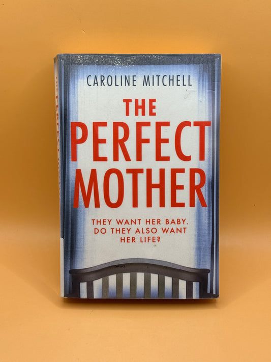 The Perfect Mother by Caroline Mitchell