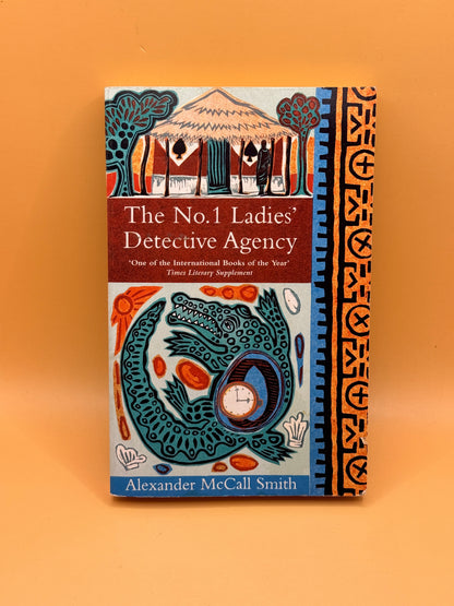 The No. 1 Ladies' Detective Agency by Alexander McCall Smith