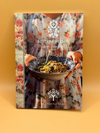 Bestow Within: The Natural Food Journal Volume 1 by Janine Tait and Sheryl Nicholson