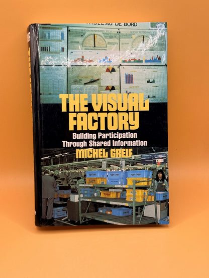 The Visual Factory: Building Participation Through Shared Information by Michel Greif