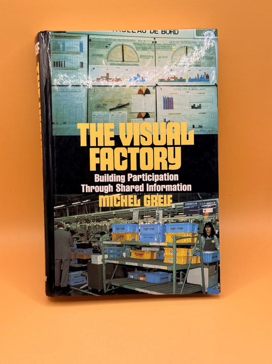 The Visual Factory: Building Participation Through Shared Information by Michel Greif