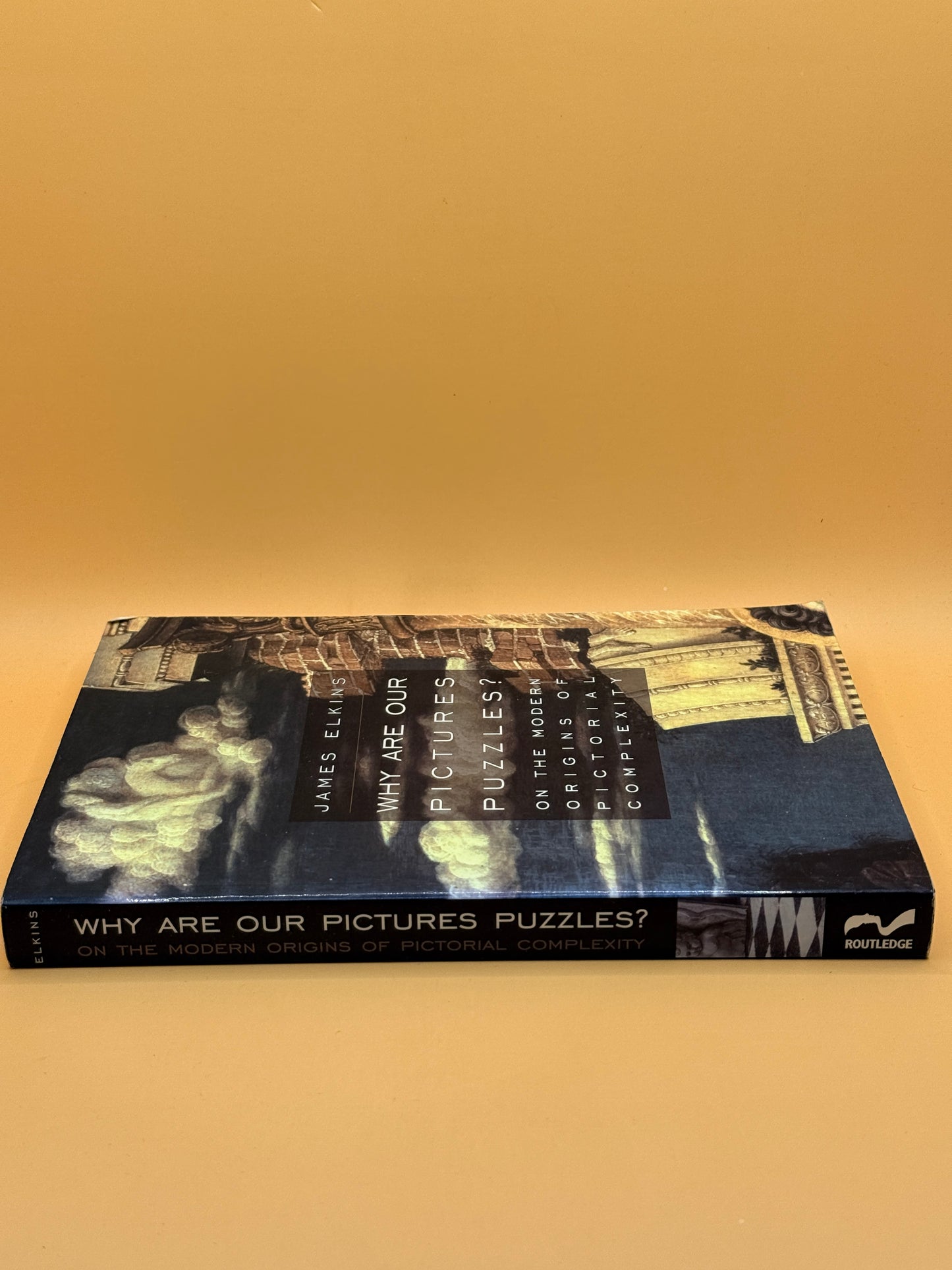 Why Are Our Pictures Puzzles? On the Modern Origins of Pictorial Complexity by James Elkins