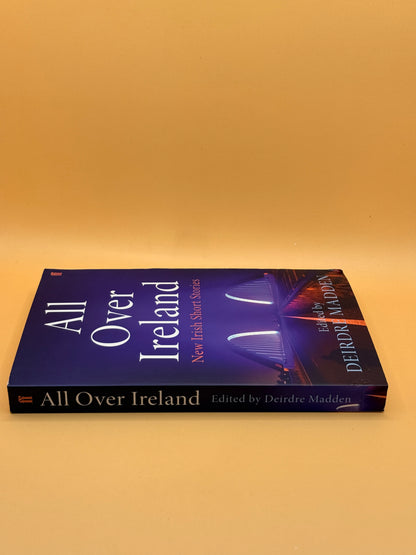 All Over Ireland: New Irish Short Stories by Deirdre Madden