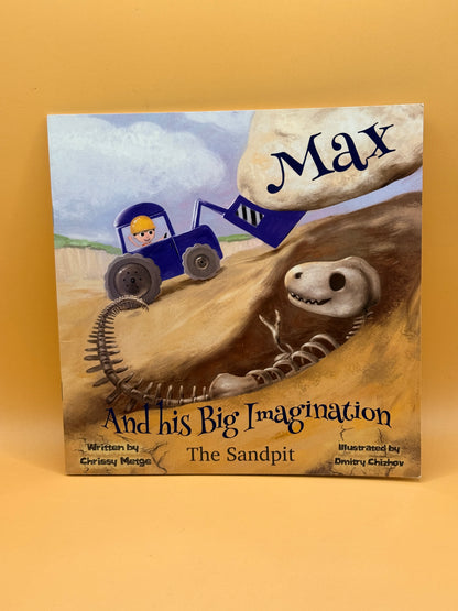 Max and His Big Imagination: The Sandpit by Chrissy Metge