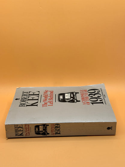 The World We Left Behind: A Chronicle of the Year 1939 by Robert Kee