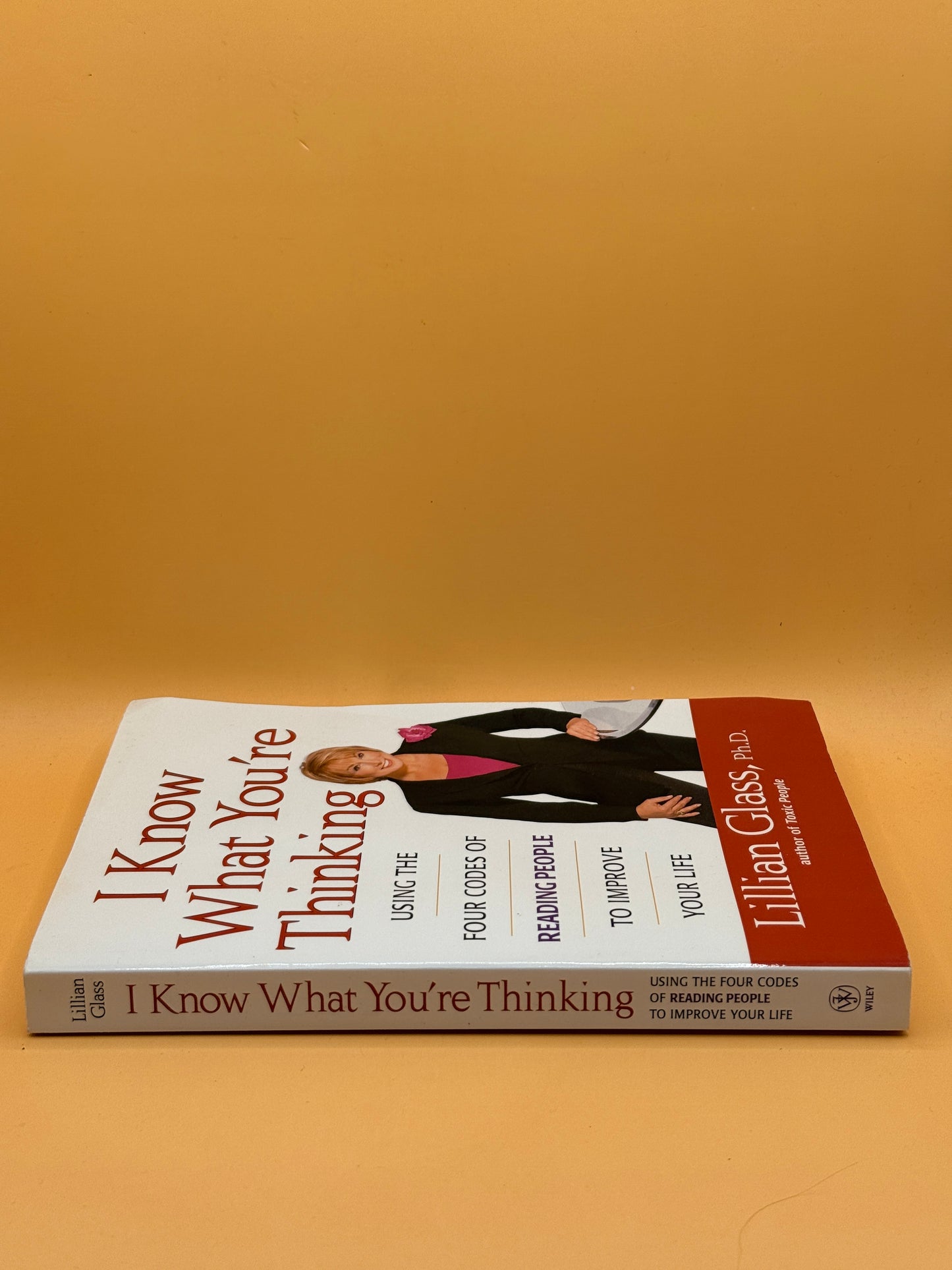 I Know What You're Thinking: Using the Four Codes of Reading People to Improve Your Life by Lillian Glass