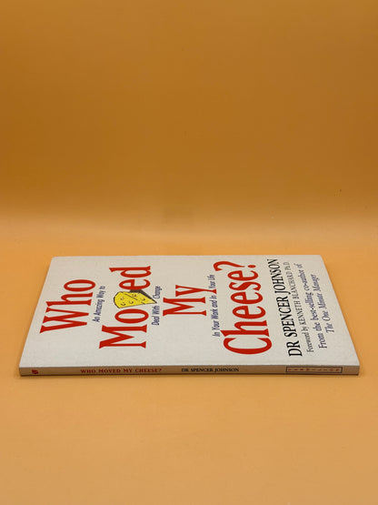 Who Moved My Cheese? by Spencer Johnson