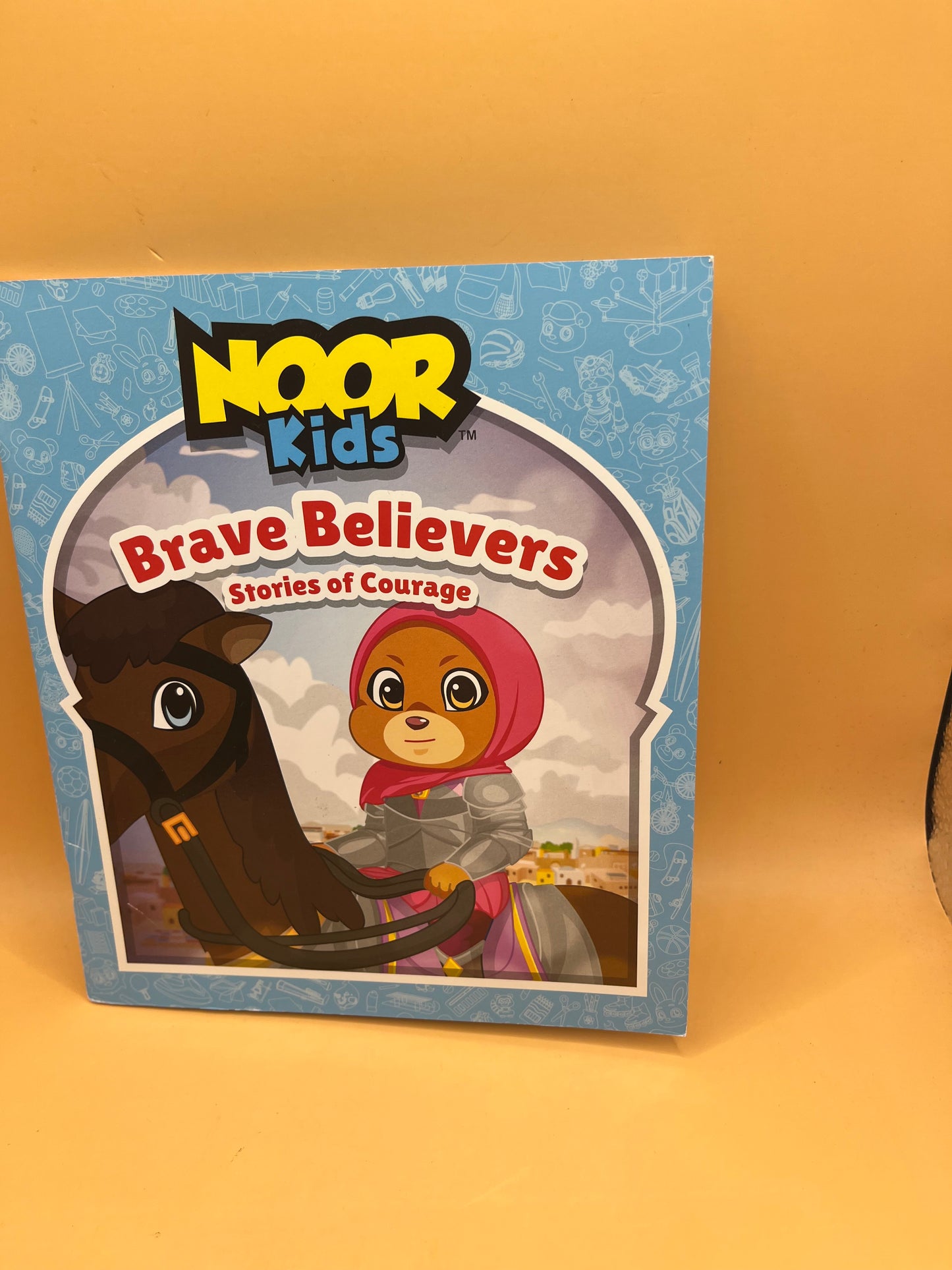 Brave Believers: Stories of Courage from the Noor Kids series