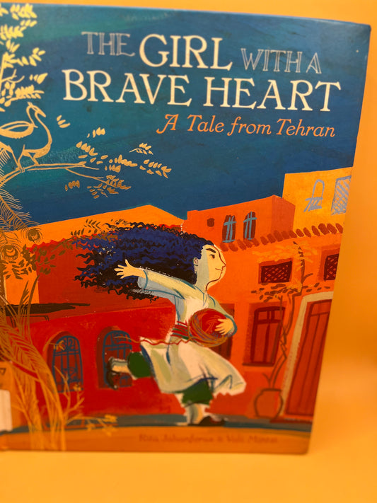 The Girl with a Brave Heart: A Tale from Tehran