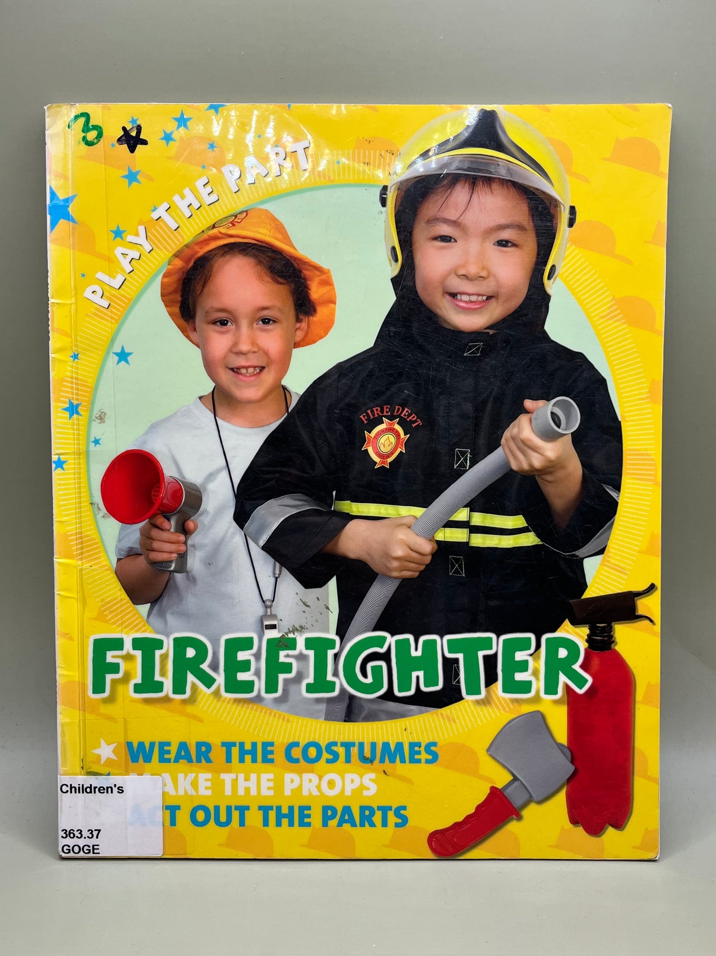 Play the Part: Firefighter by Liz Gogerly