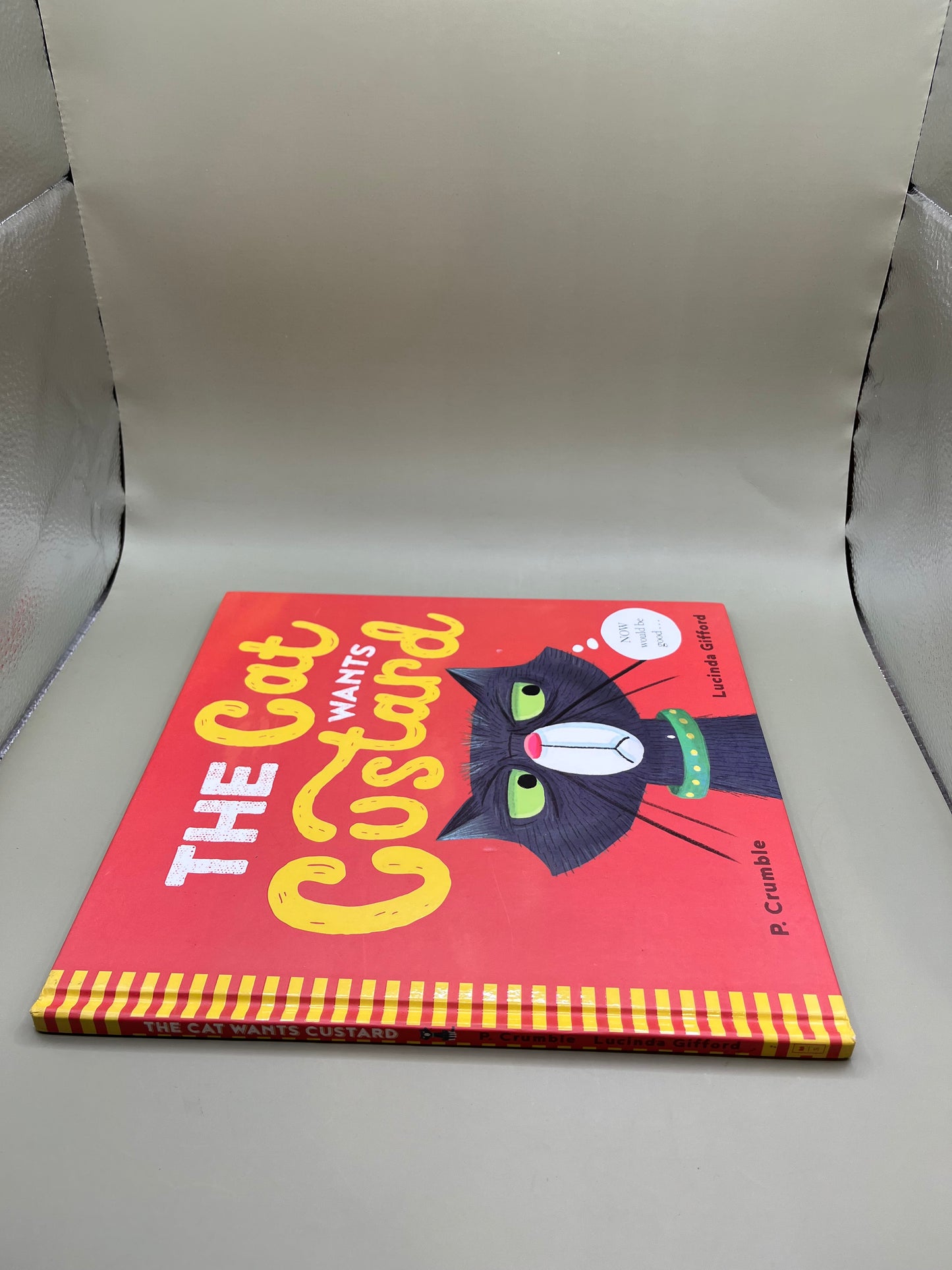 The Cat Wants Custard by P. Crumble and Lucinda Gifford