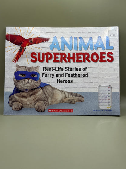 Animal Superheroes: Real-Life Stories of Furry and Feathered Heroes