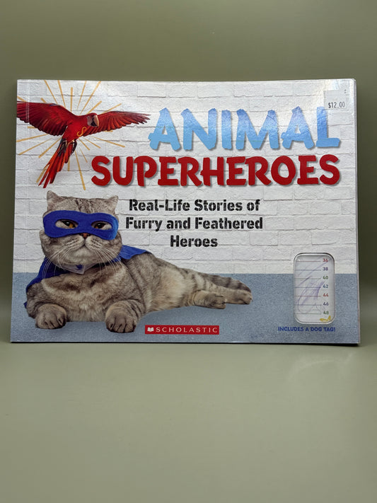 Animal Superheroes: Real-Life Stories of Furry and Feathered Heroes