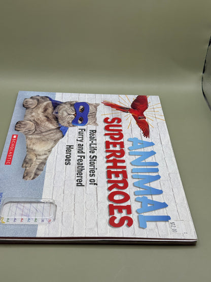 Animal Superheroes: Real-Life Stories of Furry and Feathered Heroes