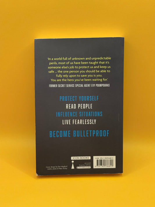 Becoming Bulletproof: Life Lessons from a Secret Service Agent by Evy Poumpouras