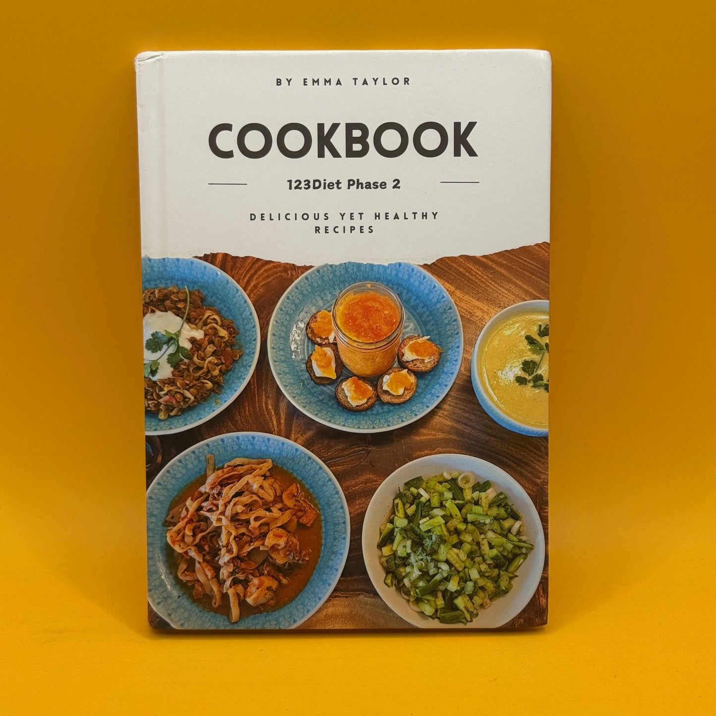 Cookbook: 123Diet Phase 2 by Emma Taylor