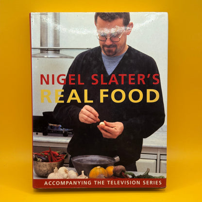 Nigel Slater’s Real Food by Nigel Slater