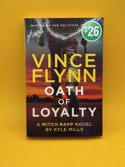 Oath of Loyalty by Vince Flynn and Kyle Mills