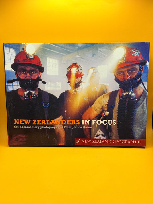 New Zealanders in Focus: The Documentary Photography of Peter James Quinn by Peter James Quinn