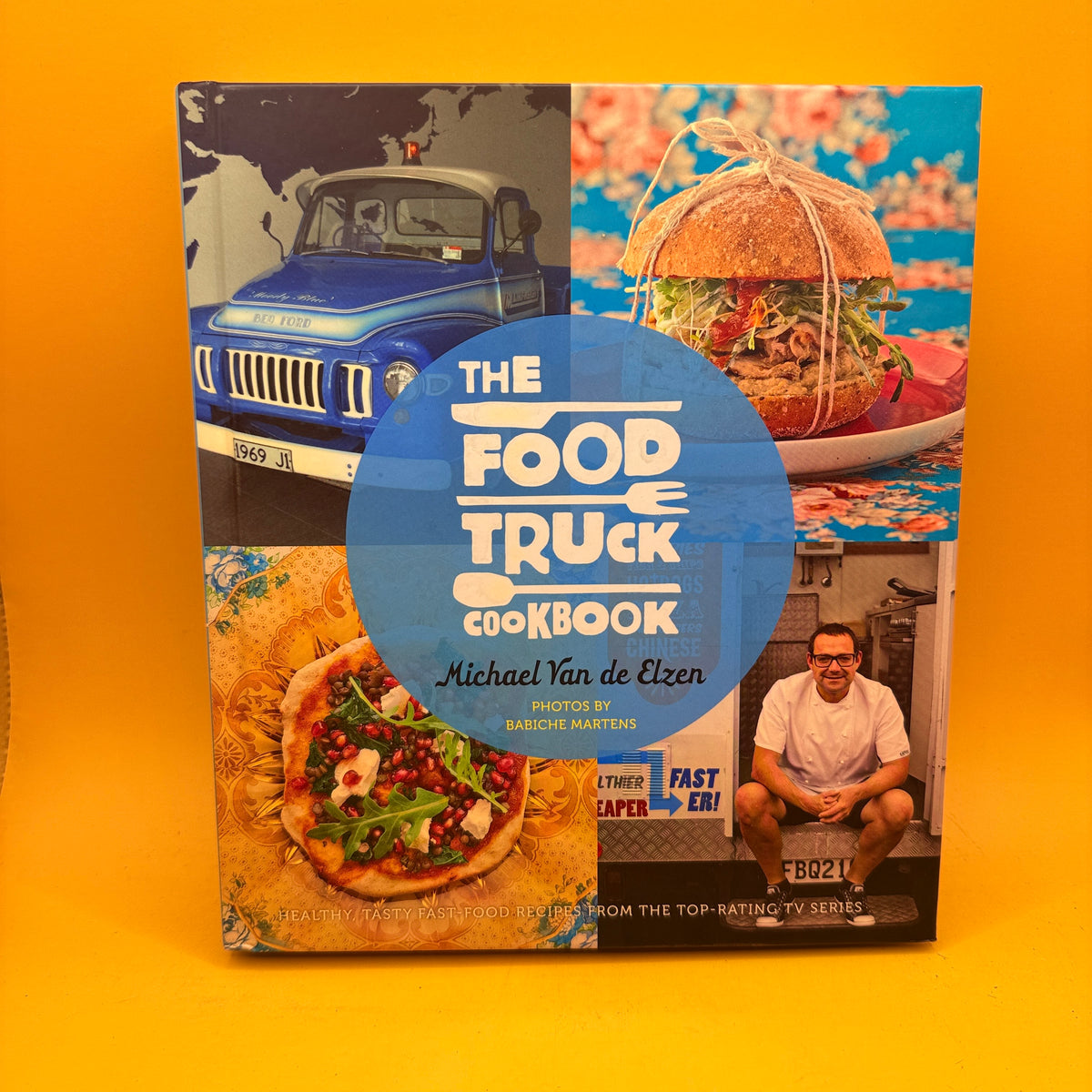 The Food Truck Cookbook by Michael Van de Elzen