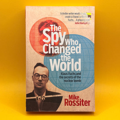 The Spy Who Changed the World by Mike Rossiter
