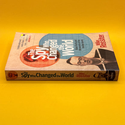 The Spy Who Changed the World by Mike Rossiter