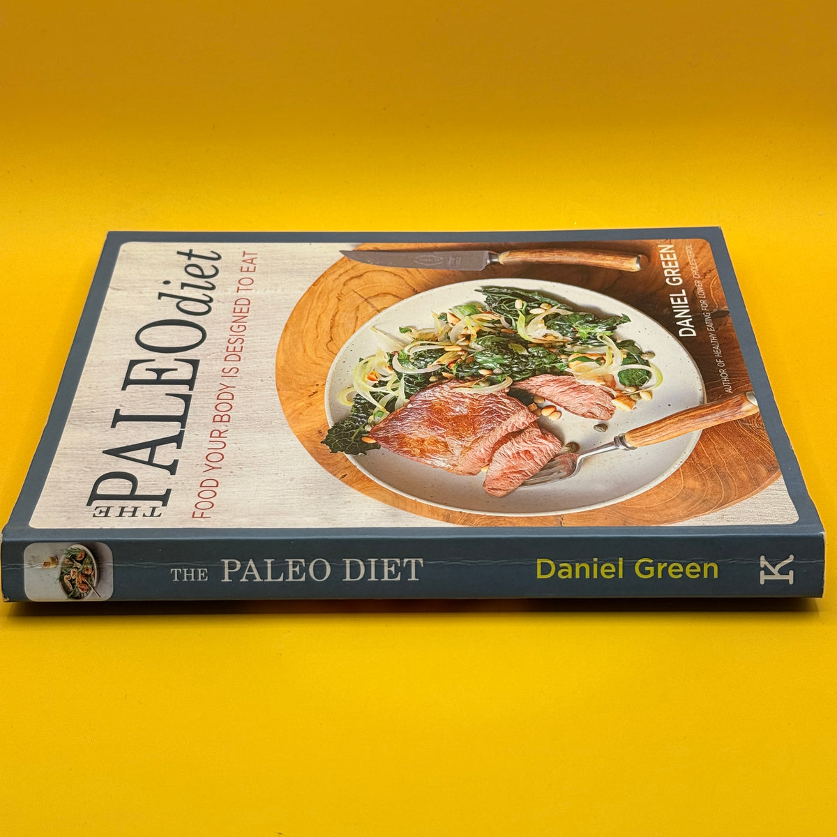 The Paleo Diet: Food Your Body Is Designed to Eat by Daniel Green