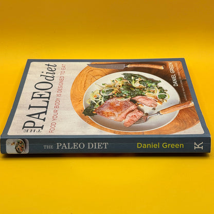 The Paleo Diet: Food Your Body Is Designed to Eat by Daniel Green