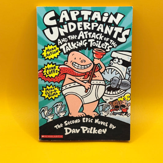 Captain Underpants and the Attack of the Talking Toilets by Dav Pilkey