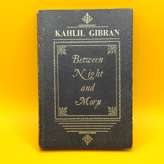 Between Night and Morn by Kahlil Gibran (1972)
