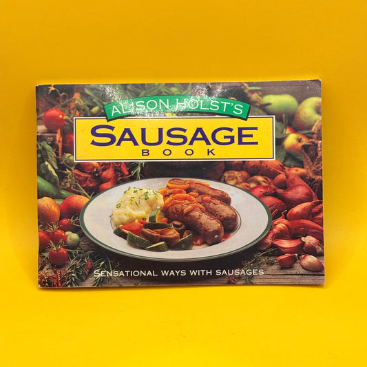 Alison Holst’s Sausage Book by Alison Holst