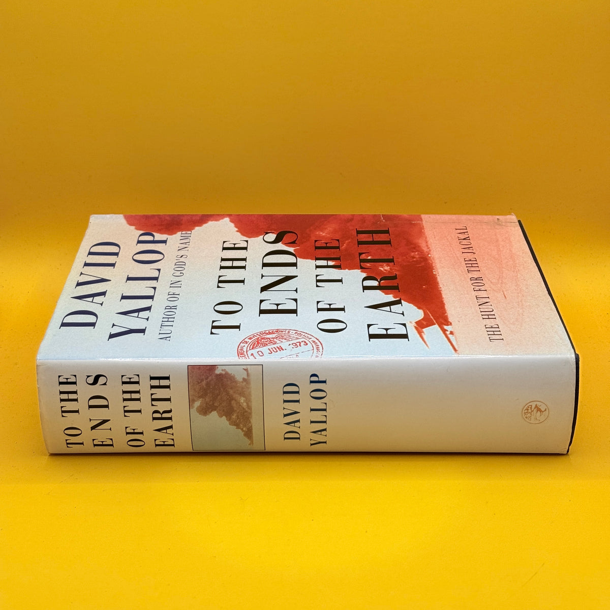 To the Ends of the Earth: The Hunt for the Jackal by David Yallop