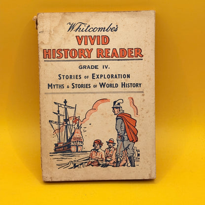 Whitcombe’s Vivid History Reader Grade IV (undated)