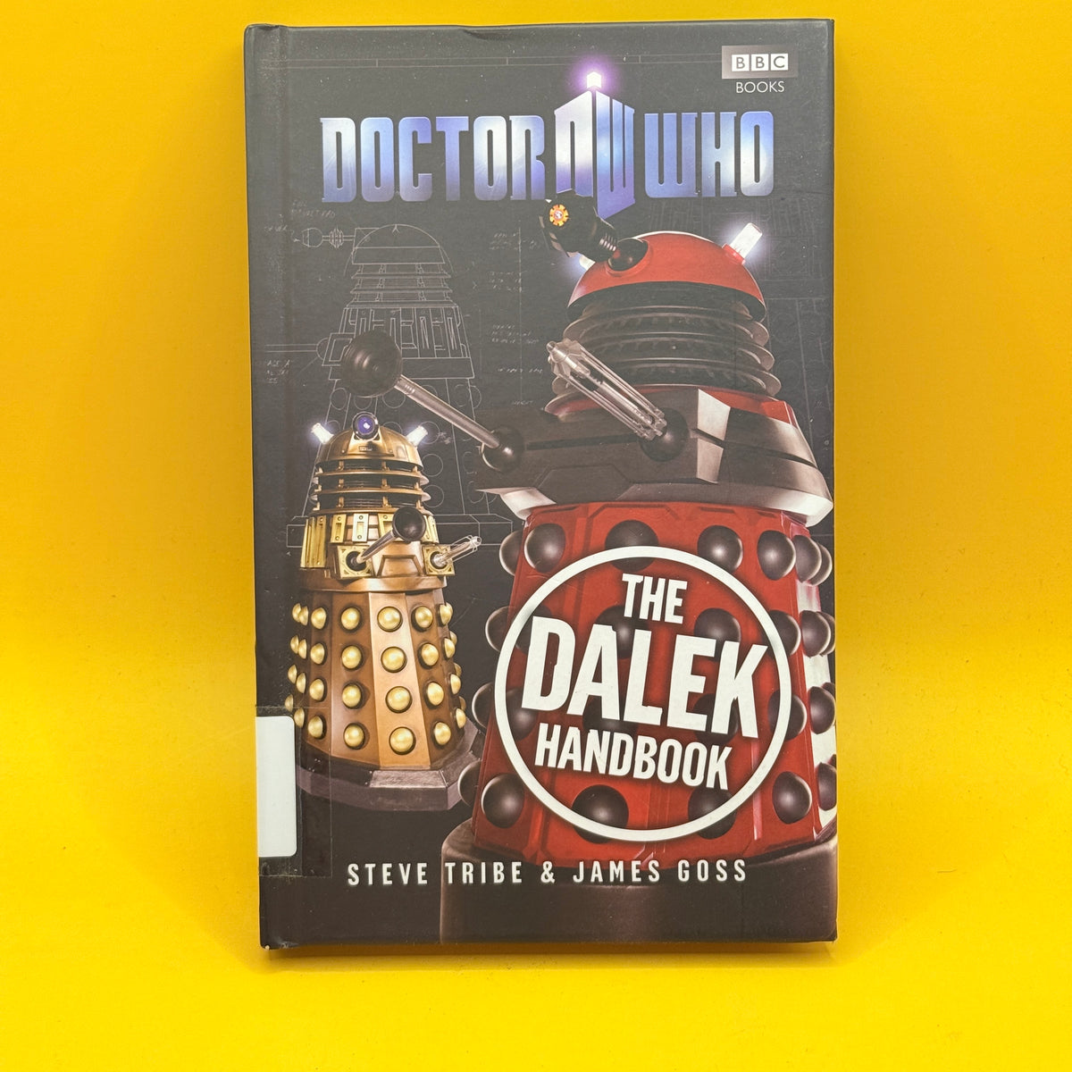 Doctor Who: The Dalek Handbook by Steve Tribe and James Goss