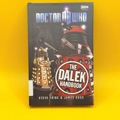 Doctor Who: The Dalek Handbook by Steve Tribe and James Goss