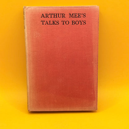 Arthur Mee’s Talks to Boys by Arthur Mee (undated)