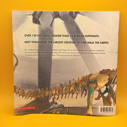 Titanosaur: Discovering the World’s Largest Dinosaur by José Luis Carballido and Diego Pol