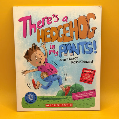 There’s a Hedgehog in My Pants! by Amy Harrop and Ross Kinnaird
