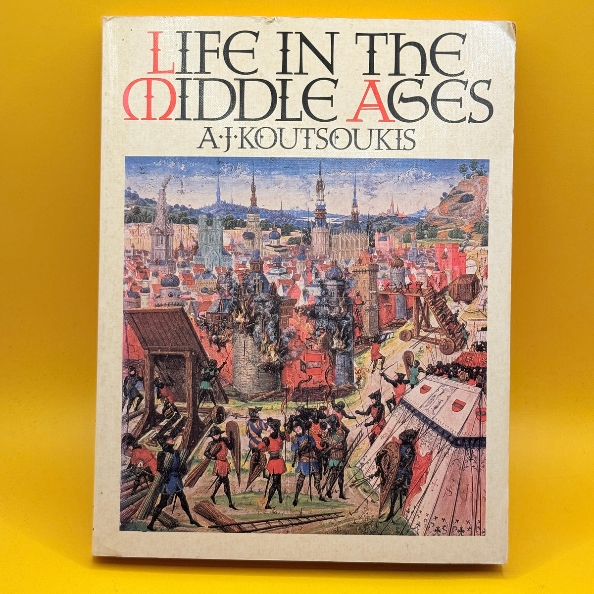 Life in the Middle Ages by A. J. Koutsoukis