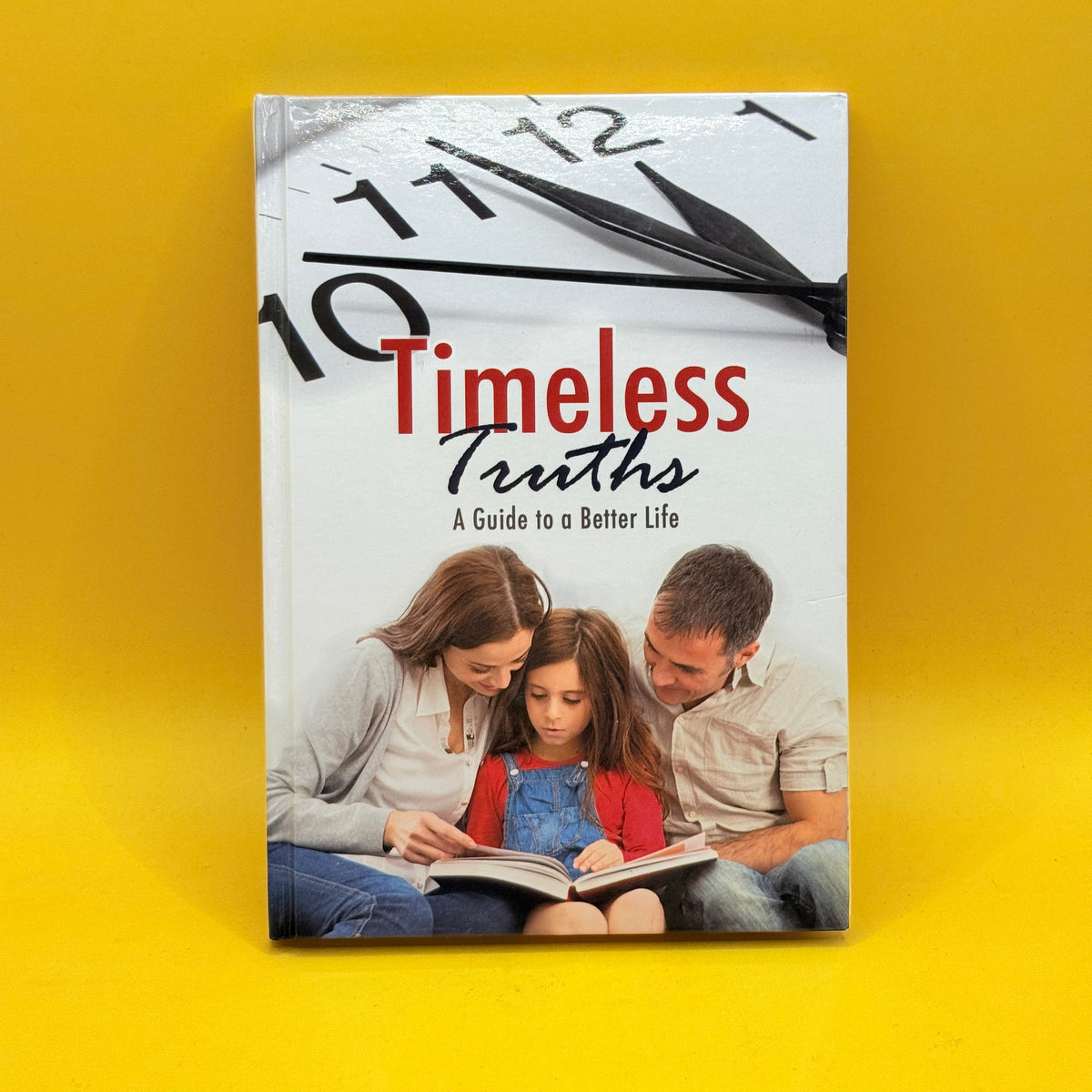 Timeless Truths: A Guide to a Better Life by Anonymous