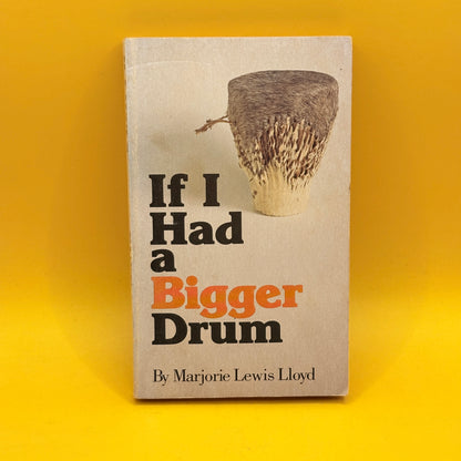 If I Had a Bigger Drum by Marjorie Lewis Lloyd (1981)