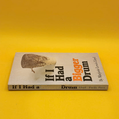 If I Had a Bigger Drum by Marjorie Lewis Lloyd (1981)