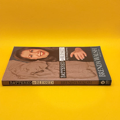 Battered to Blessed: My Personal Journey by Brenda Walsh