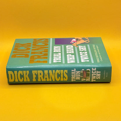 Trial Run, Whip Hand and Twice Shy by Dick Francis