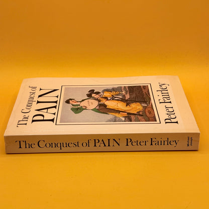 The Conquest of Pain by Peter Fairley (1978)