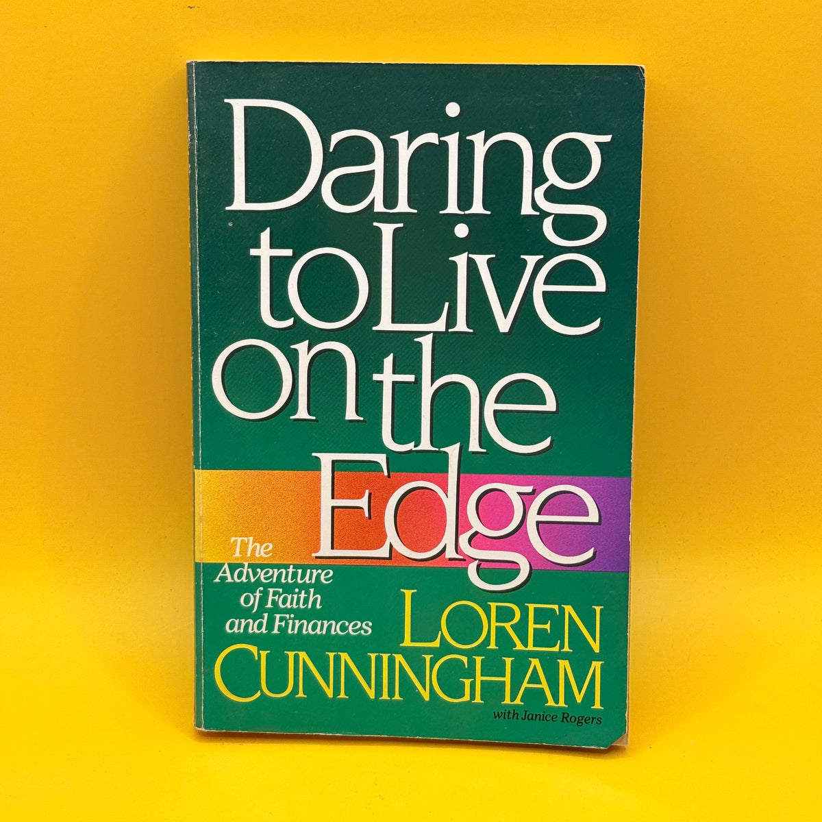 Daring to Live on the Edge by Loren Cunningham and Janice Rogers