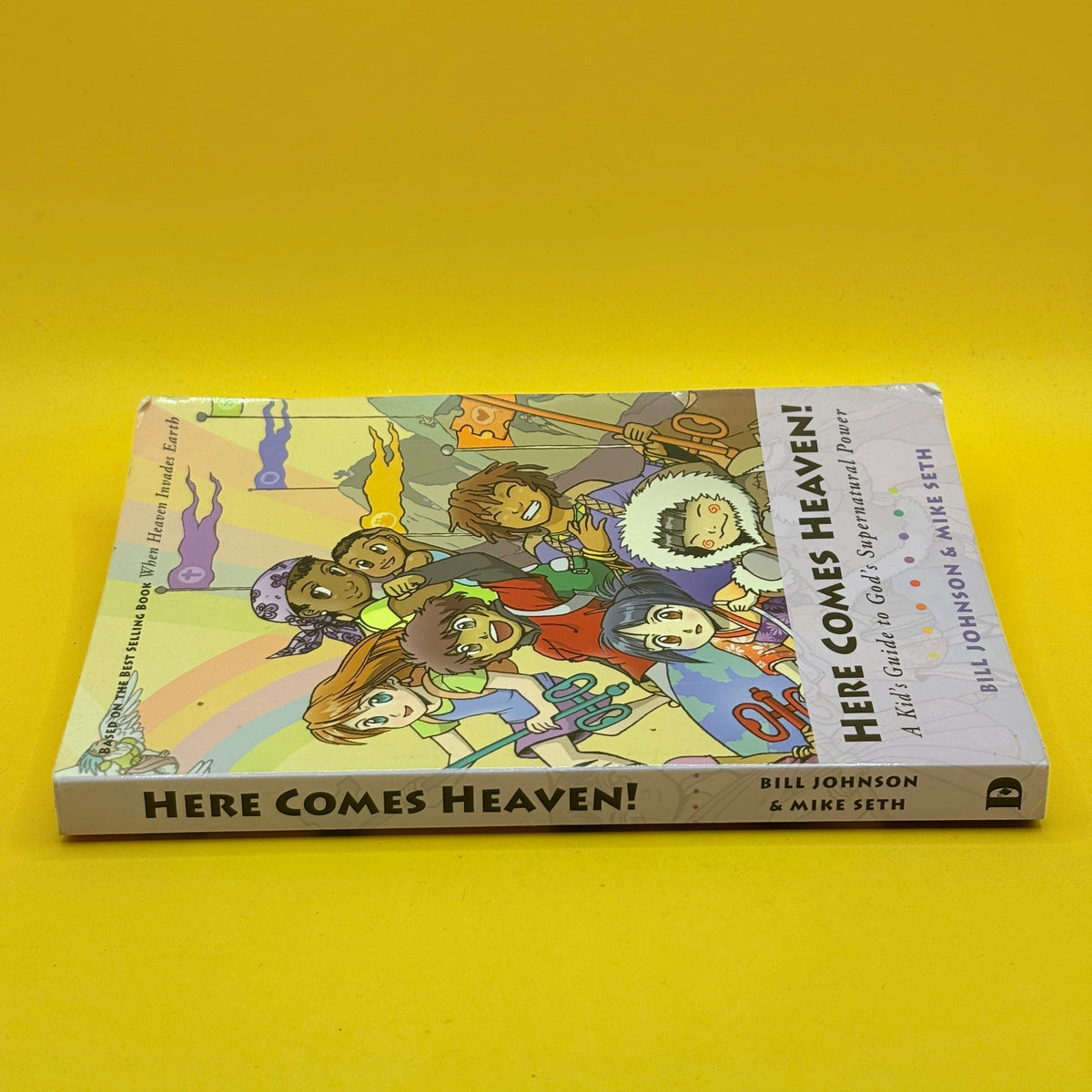 Here Comes Heaven! A Kid’s Guide to God’s Supernatural Power by Bill Johnson and Mike Seth