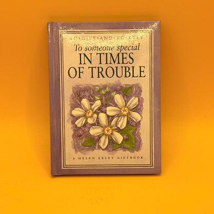 To Someone Special in Times of Trouble by Helen Exley (2003)